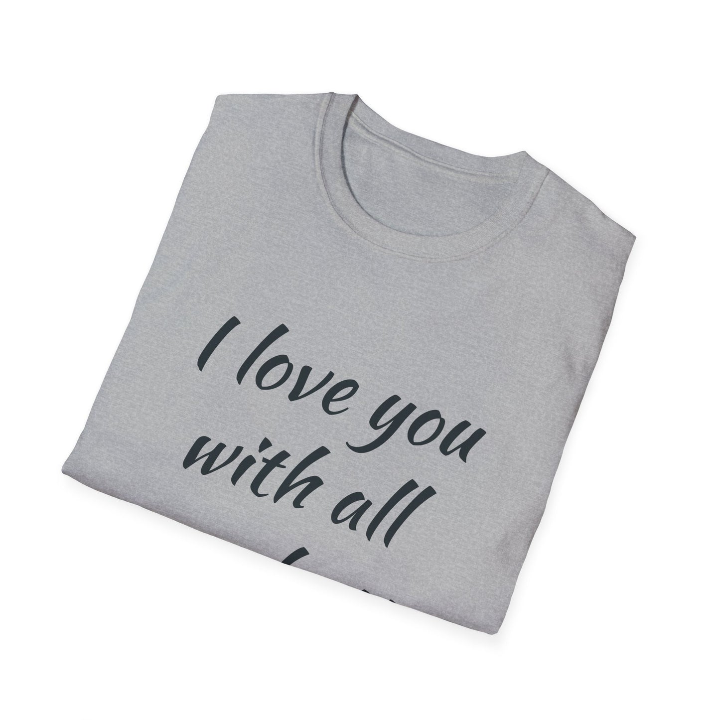 Funny Unisex T-Shirt - "I Love You with All My Butt" - Perfect Gift for Valentine's Day