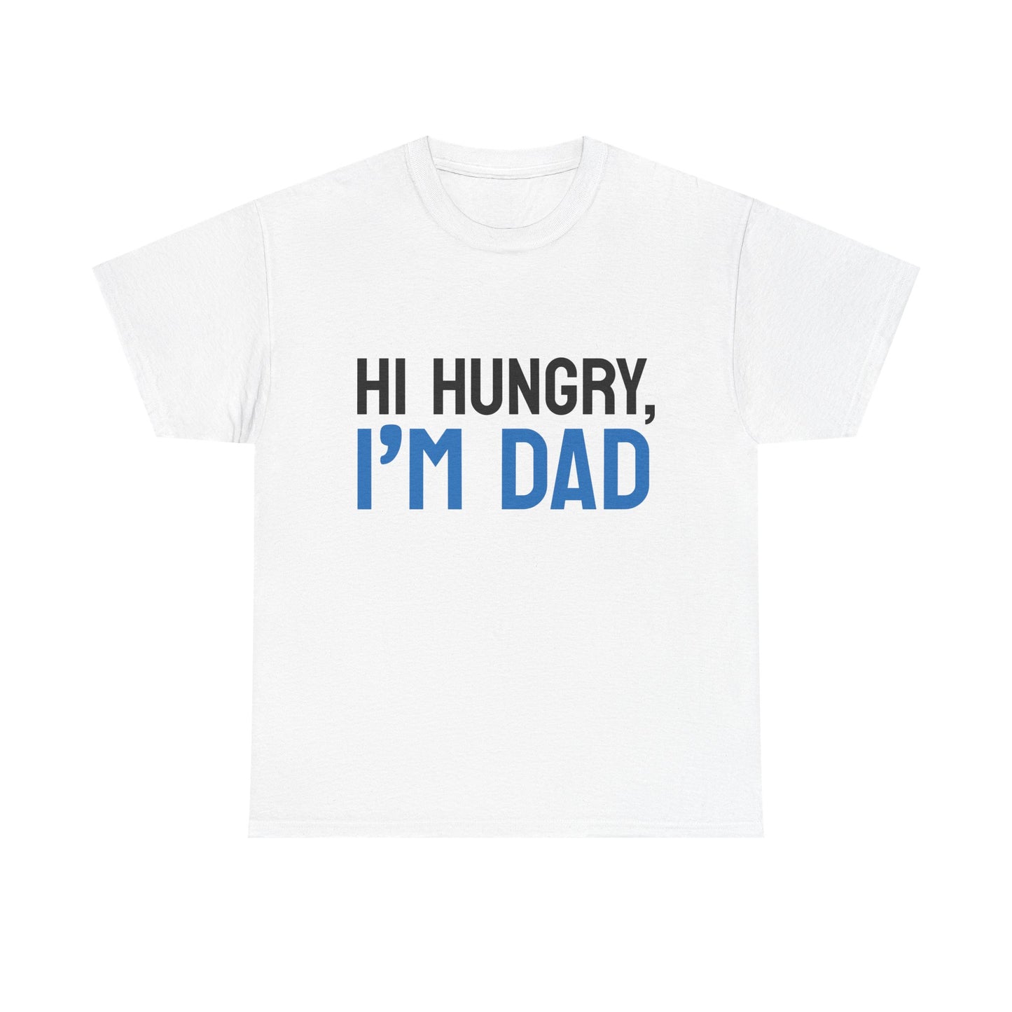 Funny Dad Joke Unisex Heavy Cotton Tee - "Hi Hungry, I'm Dad"