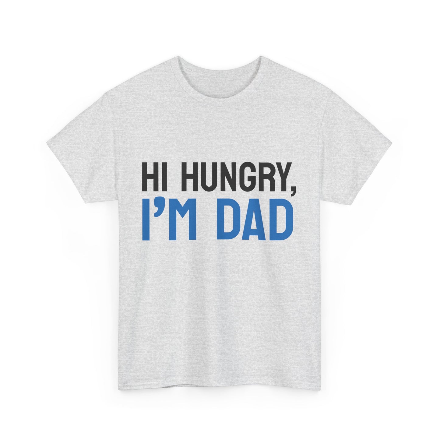 Funny Dad Joke Unisex Heavy Cotton Tee - "Hi Hungry, I'm Dad"